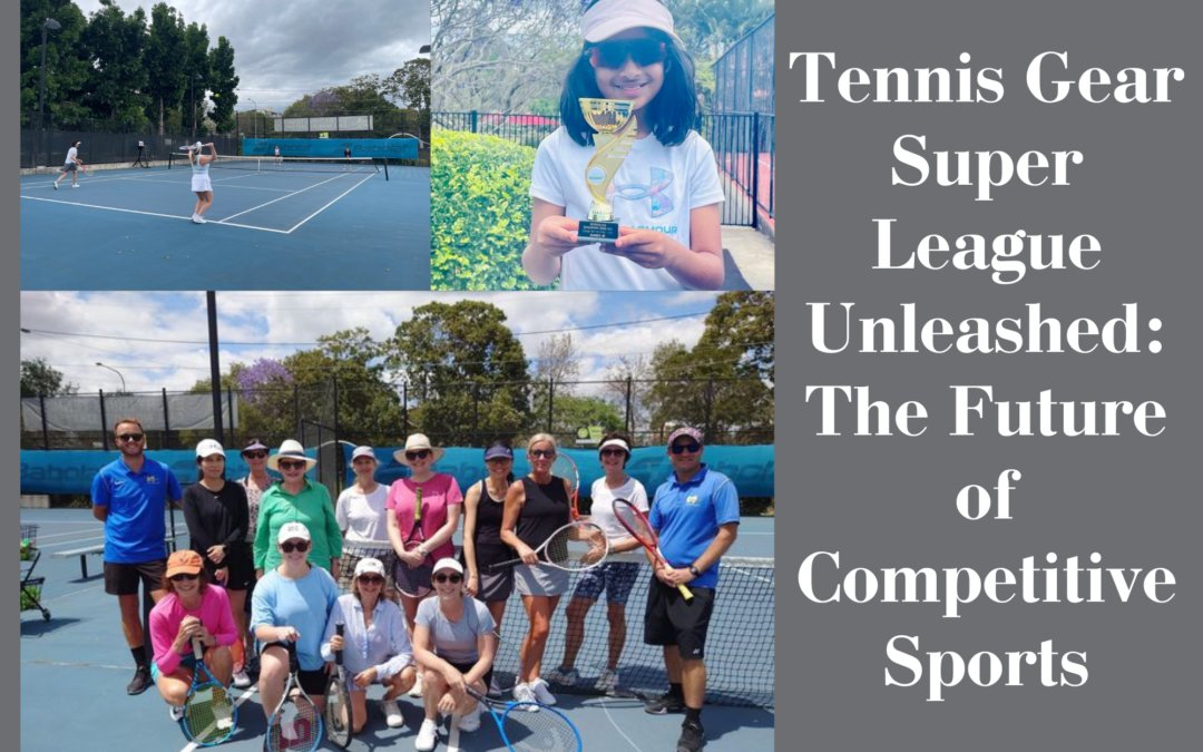 Tennis Gear Super League Unleashed: The Future of Competitive Sports
